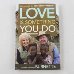 Love Is Something You Do by Sherry & Bobby Burnette 2015 Paperback Very Good