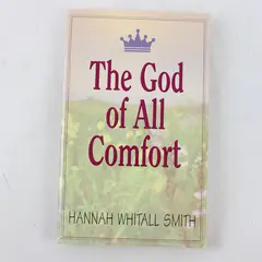 The God of All Comfort Hannah Whitall Smith 1997 Copy of 1956 Edition Paperback