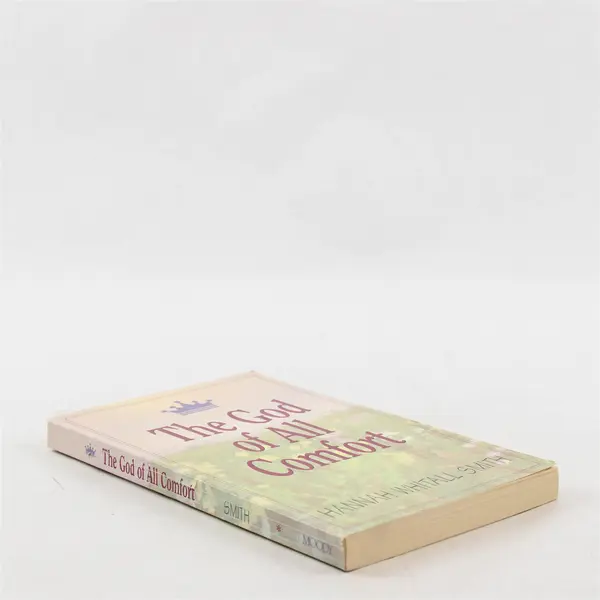 The God of All Comfort Hannah Whitall Smith 1997 Copy of 1956 Edition Paperback