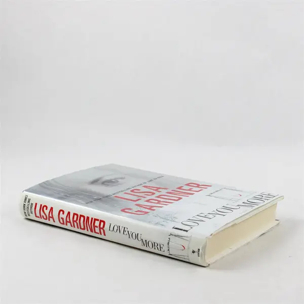 Love You More By Lisa Gardner (2011, Bantam, Hardcover With Dustcover, Novel)
