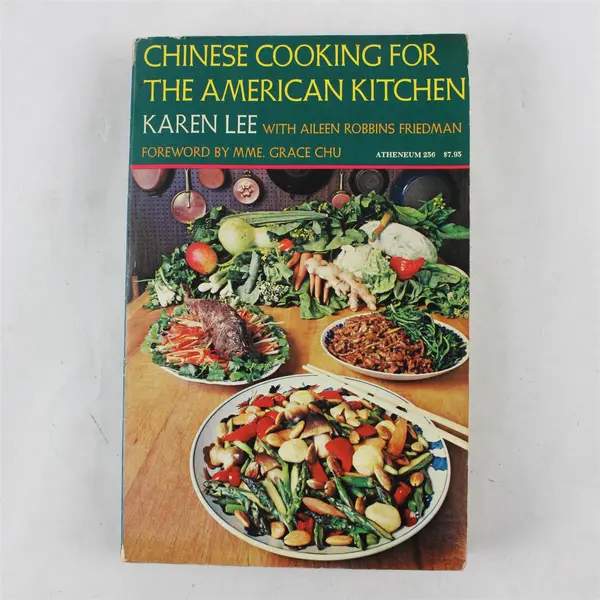 Chinese Cooking For The American Kitchen By Aileen Friedman/Karen Lee (1981, PB)