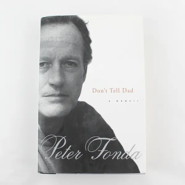 Don't Tell Dad : A Memoir by Peter Fonda 1998, Hardcover