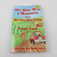 Vintage My Dog Was a Redneck But We Got Him Fixed by Roger Pond 1997 PB Signed