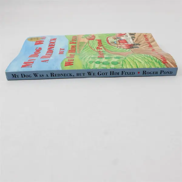 Vintage My Dog Was a Redneck But We Got Him Fixed by Roger Pond 1997 PB Signed