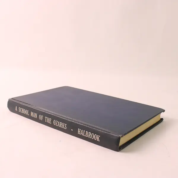 Vintage A School Man of the Ozarks William Erwin Halbrook 1959 Hardcover Good
