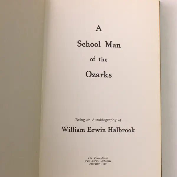 Vintage A School Man of the Ozarks William Erwin Halbrook 1959 Hardcover Good
