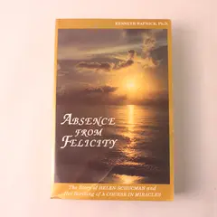 Absence from Felicity The Story of Helen Schucman Kenneth Wapnick 1991 PB