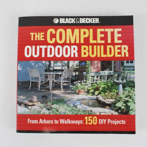 Black&Decker The Complete Outdoor Builder 2006 Paperback 150 Plus DIY Projects