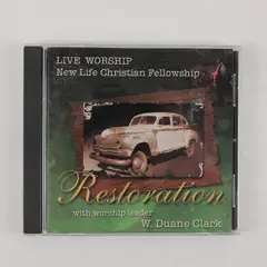 Restoration Live Worship New Life Christian Fellowship W. Duane Clark CD 