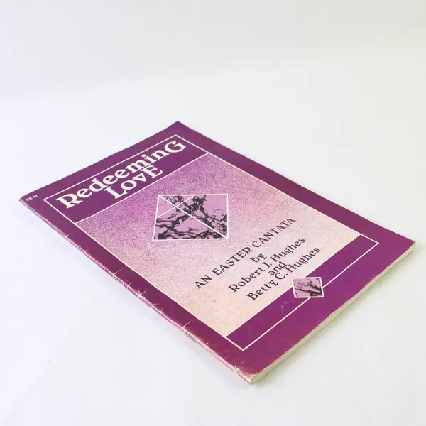 Redeeming Love Easter Cantata Robert J. Hughes & Betty C. Hughes Sheet Music