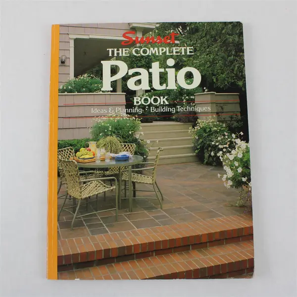 Sunset The Complete Patio Book Ideas & Planning 1995 Paperback Good