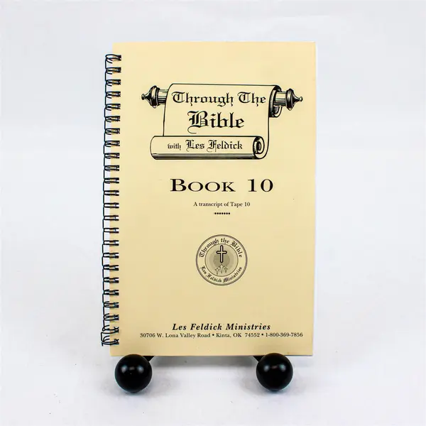 Through The Bible with Les Feldick Book 10 Transcript of Tape 10
