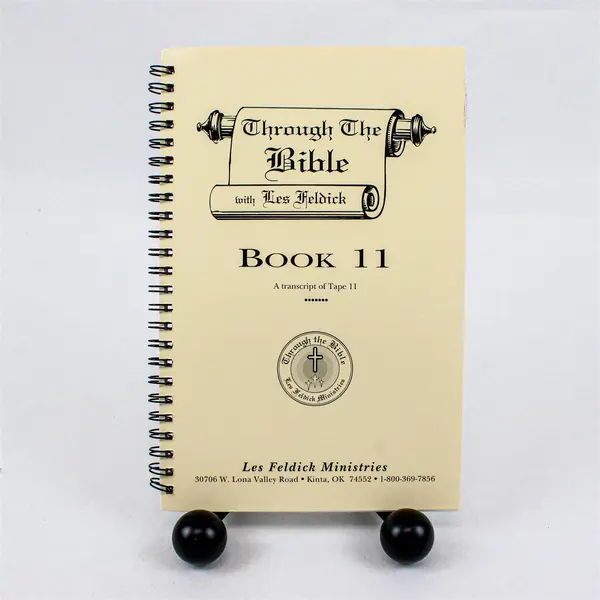 Through The Bible with Les Feldick Book 11 Transcript of Tape 11 Spiral