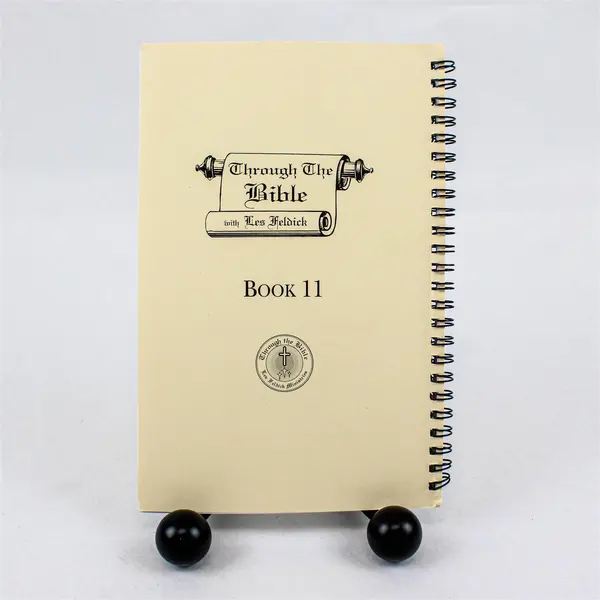 Through The Bible with Les Feldick Book 11 Transcript of Tape 11 Spiral