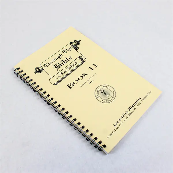 Through The Bible with Les Feldick Book 11 Transcript of Tape 11 Spiral
