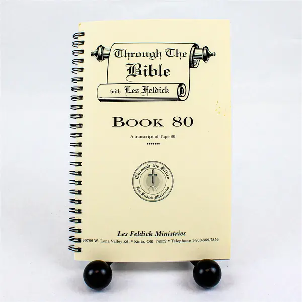 Through The Bible with Les Feldick Book 80 Transcript of Tape 80 Spiral