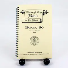 Through The Bible with Les Feldick Book 80 Transcript of Tape 80 Spiral