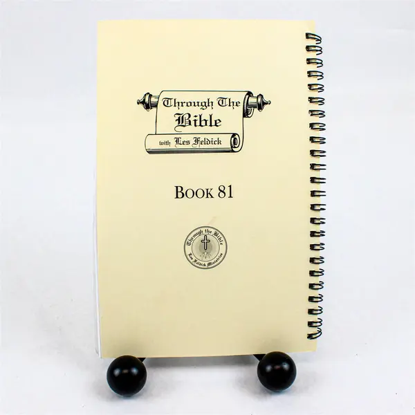 Through The Bible with Les Feldick Book 81 Transcript of Tape 81 Spiral