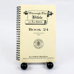 Through The Bible with Les Feldick Book 24 Transcript of Tape 24 Spiral