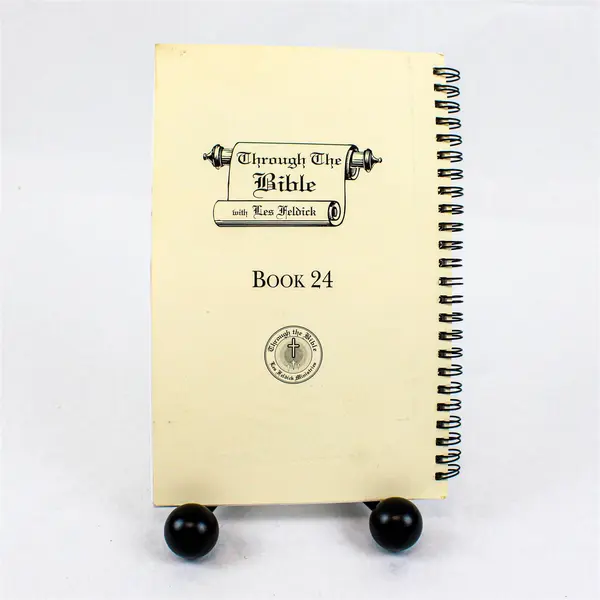 Through The Bible with Les Feldick Book 24 Transcript of Tape 24 Spiral