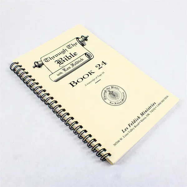 Through The Bible with Les Feldick Book 24 Transcript of Tape 24 Spiral