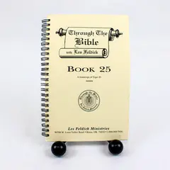 Through The Bible with Les Feldick Book 25 Transcript of Tape 25 Spiral