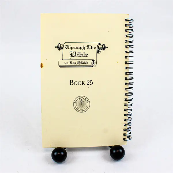 Through The Bible with Les Feldick Book 25 Transcript of Tape 25 Spiral
