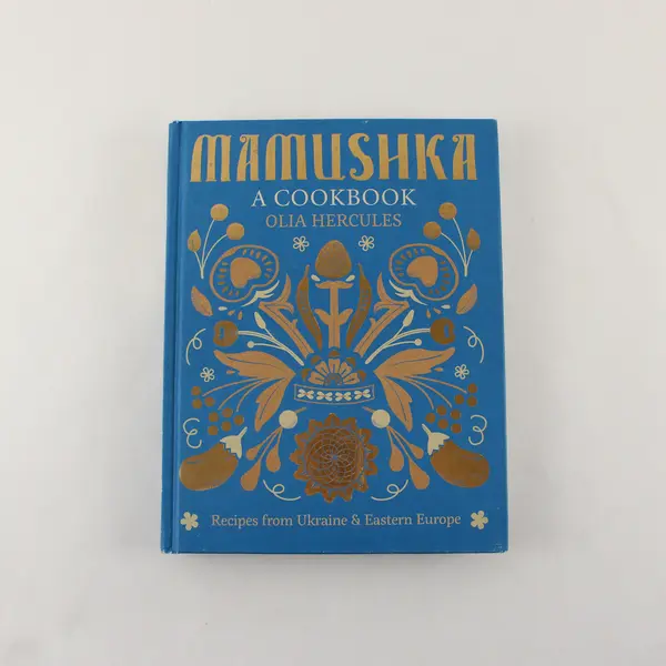 Mamushka Recipes from Ukraine & Eastern Europe Olia Hercules Hardcover