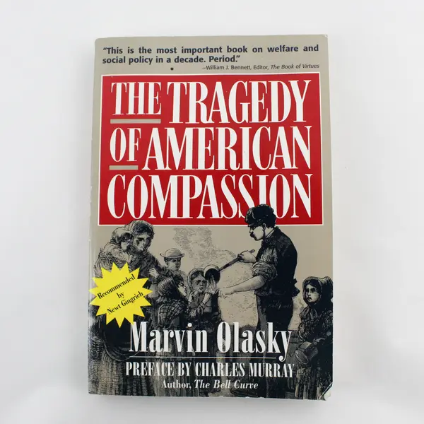 Tragedy of American Compassion by Marvin Olasky (1994, Trade Paperback)