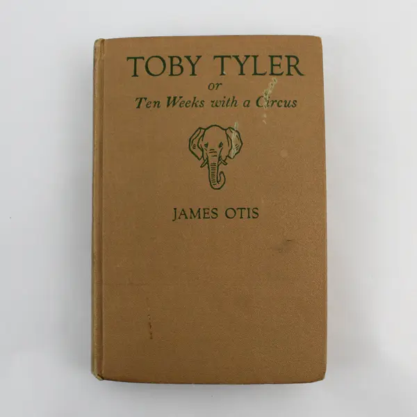 Antique Book Toby Tyler or 10 Weeks with a Circus James Otis 1923 HC Good