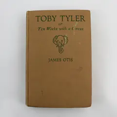 Antique Book Toby Tyler or 10 Weeks with a Circus James Otis 1923 HC Good