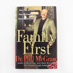 Family First Your Step-By-Step Plan Phil McGraw 2004 1st Edition Hardcover DJ