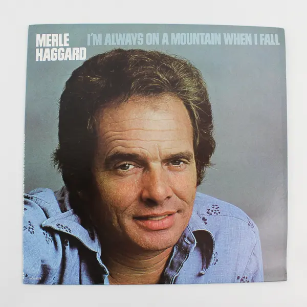 Merle Haggard: I'm Always On A Mountain When I Fall 12" Vinyl Record