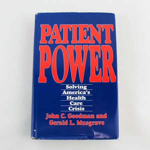 Patient Power America's Health Care Crisis Goodman & Musgrave Signed 1992 HC DJ