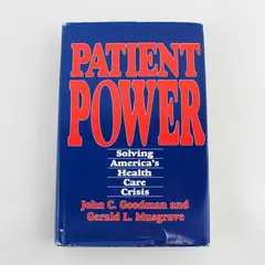 Patient Power America's Health Care Crisis Goodman & Musgrave Signed 1992 HC DJ