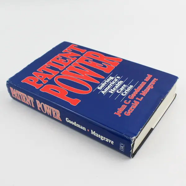 Patient Power America's Health Care Crisis Goodman & Musgrave Signed 1992 HC DJ