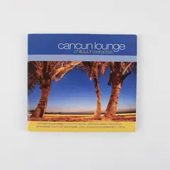 2007 Music CD by Various Artists Titled Cancun Lounge Chillout in Paradise Good