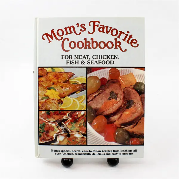 Mom's Favorite Cookbook For Meat, Chicken, Fish & Seafood 1984 Hardcover