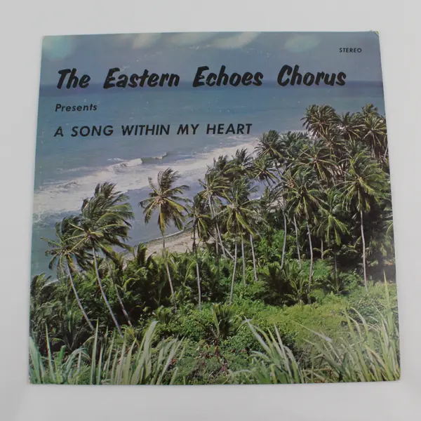 The Eastern Echoes Chorus "A Song Within My Heart" 12" Vinyl Record