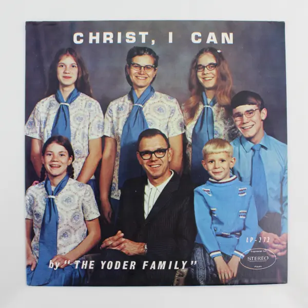 The Yoder Family "Christ, I can" 12" Vinyl Record