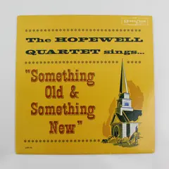 The Hopewell Quartet Sings Something Old & Something New - 12" Vinyl Record