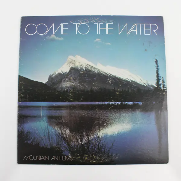 Mountain Anthems - Come To The Water 12" Vinyl Record