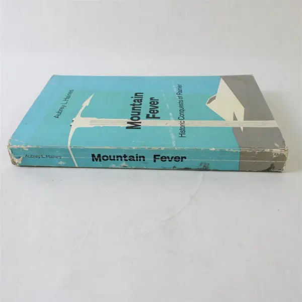 Mountain Fever Historic Conquests of Rainier Aubrey L Haines 1962 1st Ed