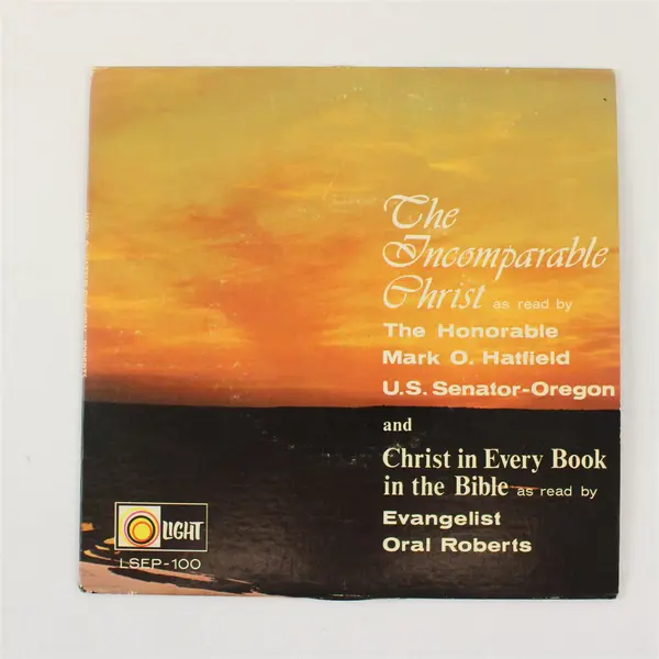 Incomparable Christ/Christ in Every Book 7in Vinyl Mark O Hatfield Oral Roberts