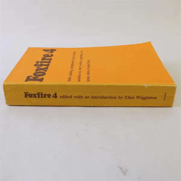 VTG Foxfire 4  Southern Appalachian History Fiddle Making Plain Living 1977 PB