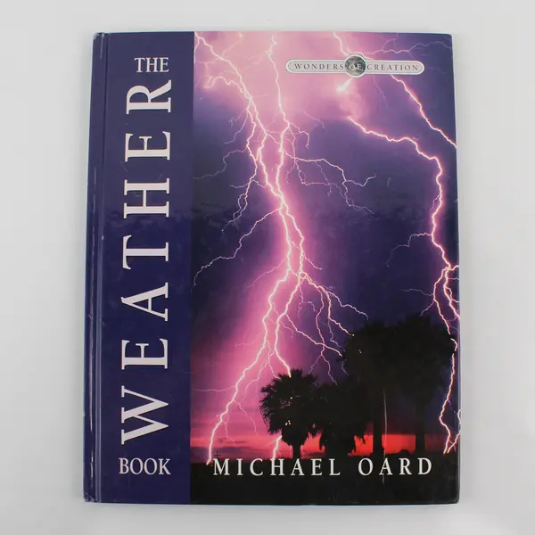 The Weather Book by Michael Oard Wonders of Creation Series 2006 Hardcover Good