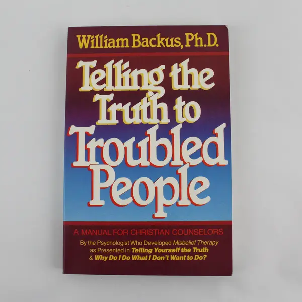 Telling the Truth to Troubled People William Backus 1985 PB Christian Counseling