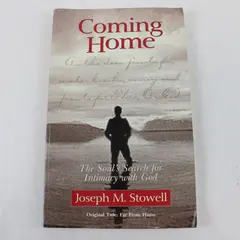 Coming Home The Soul's Search for Intimacy with God Joseph Stowell Book