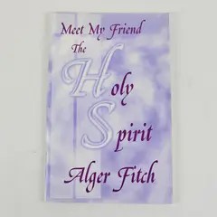 Meet My Friend the Holy Spirit Alger Fitch 1999 Paperback Religious Book