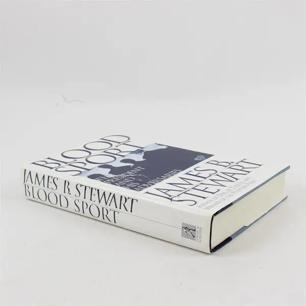 Blood Sport: The President and His Adversaries James B. Stewart Hardcover